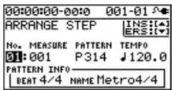 00:00:00-00:0 001-01 ARRANGE STEP [INS:] [ERS:] No. MEASURE PATTERN TEMPO 31:001 P314 ↓120.0 PATTERN INFO BEAT 4/4 NAME Metro4/4