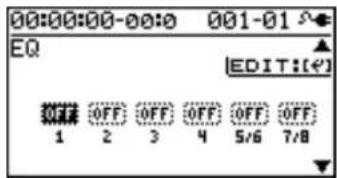 00:00:00-00:0 001-01 EQ EDIT:[E] OFF OFF OFF OFF OFF OFF 1 2 3 4 5/6 7/8