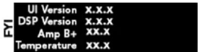 UI Version X.X.X DSP Version X.X.X Amp B+ XX.X Temperature XX.X