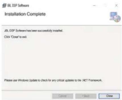 JDL DSP Software Installation Complete JDL DSP Software has been successfully installed. Click 'Close' to exit. Please use Windows Update to check for any critical updates to the NET Framework. Cancer + Back Close