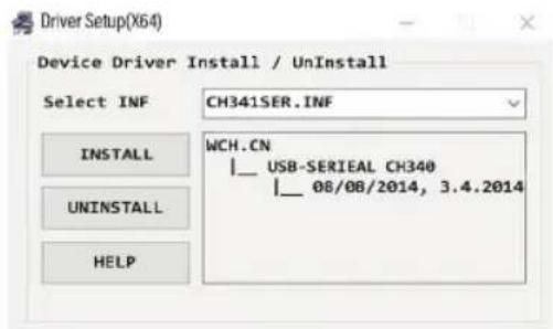 Driver Setup(X64) Device Driver Install / UnInstall Select INF CH341SER.INF INSTALL WCH.CN |__ USB-SERIEAL CH340 |__ 08/08/2014, 3.4.2014 UNINSTALL HELP
