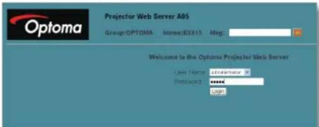 Projector Web Server A05 Group:OPTOMA Name:EX613 Mag: Welcome to the Optoma Projector Web Server User Name: strakemar X Password: ****** Login