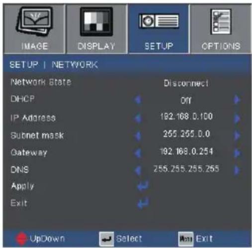 IMAGE DISPLAY SETUP OPTIONS SETUP | NETWORK Network State Disconnect DHCP Off IP Address 192.168.0.100 Subnet mask 255.255.0.0 Gateway 192.168.0.251 DNS 255.255.255.255 Apply Exit UpDown Select Exit