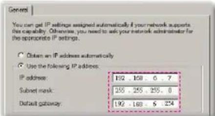 You can get IP settings assigned automatically if your network supports this capability. Otherwise, you need to ask your network administrator for the appropriate IP settings. ○ Obtain an IP address automatically ○ Use the following IP address: IP address: 192 . 168 . 6 . 7 Subnet mask: 255 . 255 . 255 . 0 Default gateway: 192 . 169 . 6 . 254