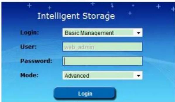 Intelligent Storage Login: Basic Management User: web_admin Password: Mode: Advanced Login