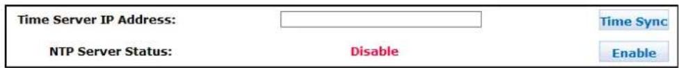 Time Server IP Address: NTP Server Status: Disable Time Sync Enable