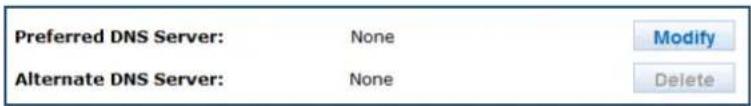 Preferred DNS Server: None Modify Alternate DNS Server: None Delete