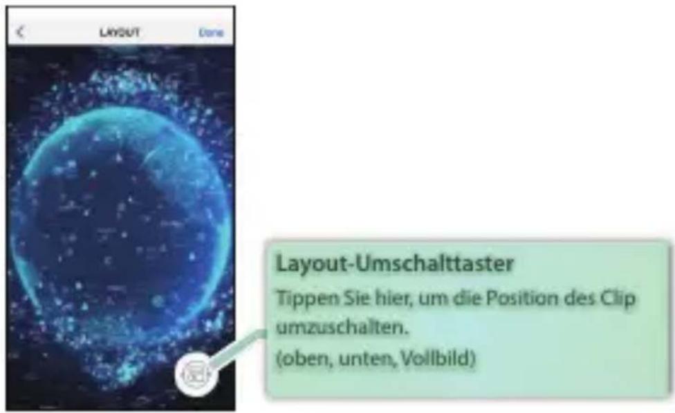 Layout-Umschaltaster Tippen Sie hier, um die Position des Clip umzuschalten. (oben, unten, Vollbild)