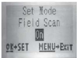 Set Mode Field Scan On OK+SET MENU+EXIT