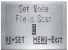Set Mode Field Scan OK→SET HENU→EXIT