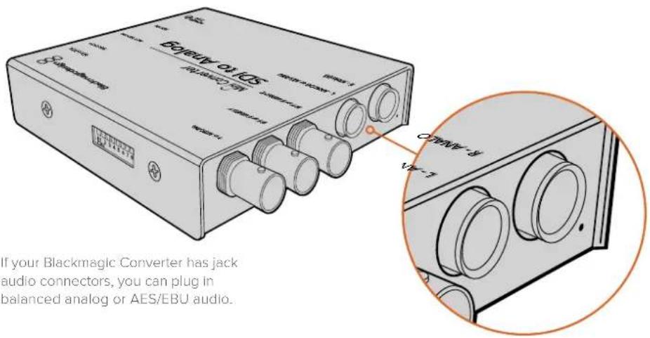 Borentz 01/OS AVOCUO2.01 If your Blackmagic Converter has jack audio connectors, you can plug in balanced analog or AES/EBU audio.