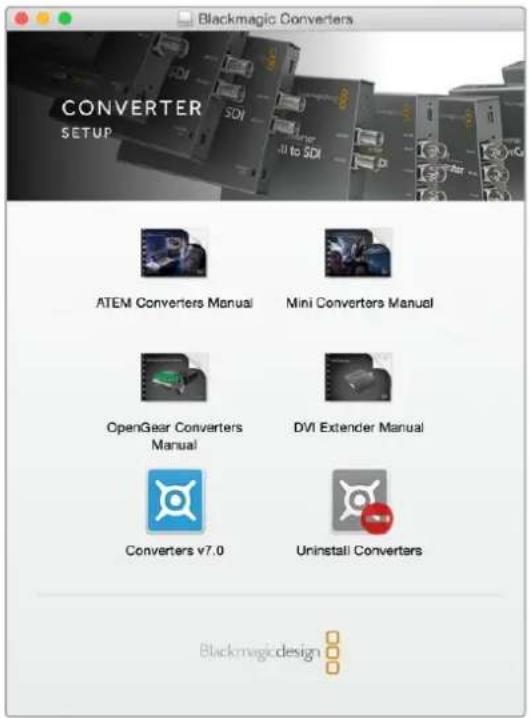 Blackmagic Converters CONVERTER SETUP ATEM Converters Manual Mini Converters Manual OpenGear Converters Manual DVI Extender Manual Converters v7.0 Uninstall Converters Blackmagic design