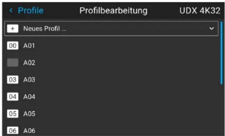Profile Profilbearbeitung UDX 4K32 + Neues Profil ... 00 A01 A02 03 A03 04 A04 05 A05 06 A06