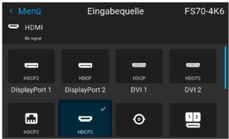Menu HDMI No signal Eingabequelle FS70-4K6 HDCP2 HDCP HDCP HDCP2 DisplayPort 1 DisplayPort 2 DVI 1 DVI 2 HDCP2 HDCP2