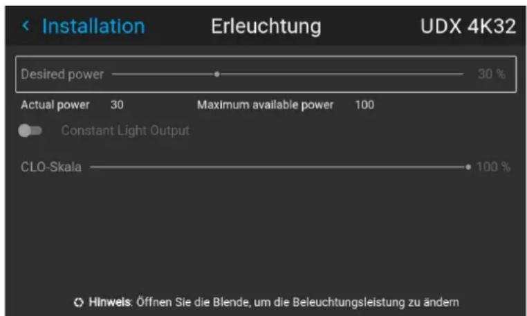 Installation Erleuchtung UDX 4K32 Desired power ———— 30 % Actual power 30 Maximum available power 100 Constant Light Output CLO-Skala ———— 100 % Hinweis: Öffnen Sie die Blende, um die Beleuchtungsleistung zu ändern