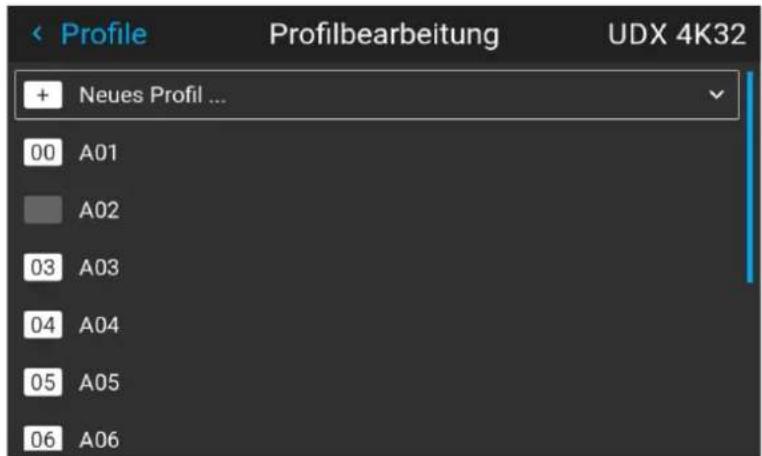 Profile Profilbearbeitung UDX 4K32 + Neues Profil ... 00 A01 A02 03 A03 04 A04 05 A05 06 A06