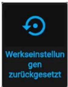 Werkseinstellun gen zurückgesetzt