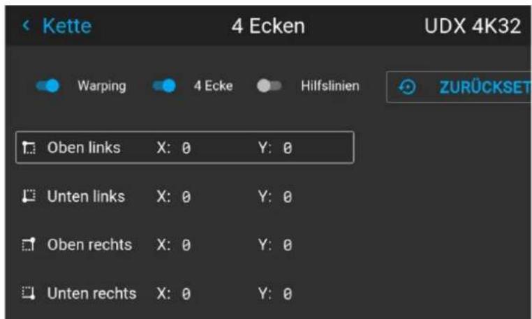 Kette 4 Ecken UDX 4K32 Warping 4 Ecke Hilfslinien ZURÜCKSET Oben links X: 0 Y: 0 Unten links X: 0 Y: 0 Oben rechts X: 0 Y: 0 Unten rechts X: 0 Y: 0
