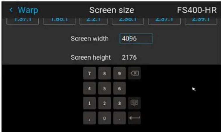 < Warp Screen size FS400-HR 1.37.1 1.00.1 2.2.1 2.35.1 2.37.1 2.39.1 Screen width 4096 Screen height 2176 7 8 9 4 5 6 1 2 3 , 0 .
