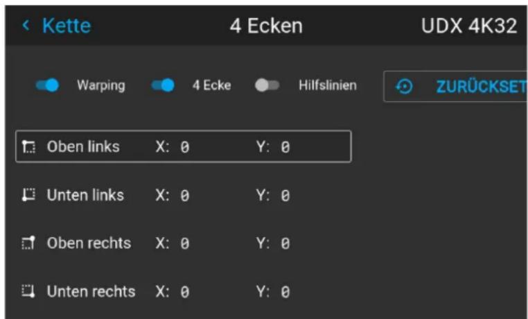 Kette 4 Ecken UDX 4K32 Warping 4 Ecke Hilfslinien ZURÜCKSET Oben links X: 0 Y: 0 Unten links X: 0 Y: 0 Oben rechts X: 0 Y: 0 Unten rechts X: 0 Y: 0