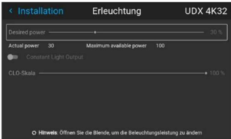 Installation Erleuchtung UDX 4K32 Desired power —— 30 % Actual power 30 Maximum available power 100 Constant Light Output CLO-Skala —— 100 % Hinweis: Öffnen Sie die Blende, um die Beleuchtungsleistung zu ändern