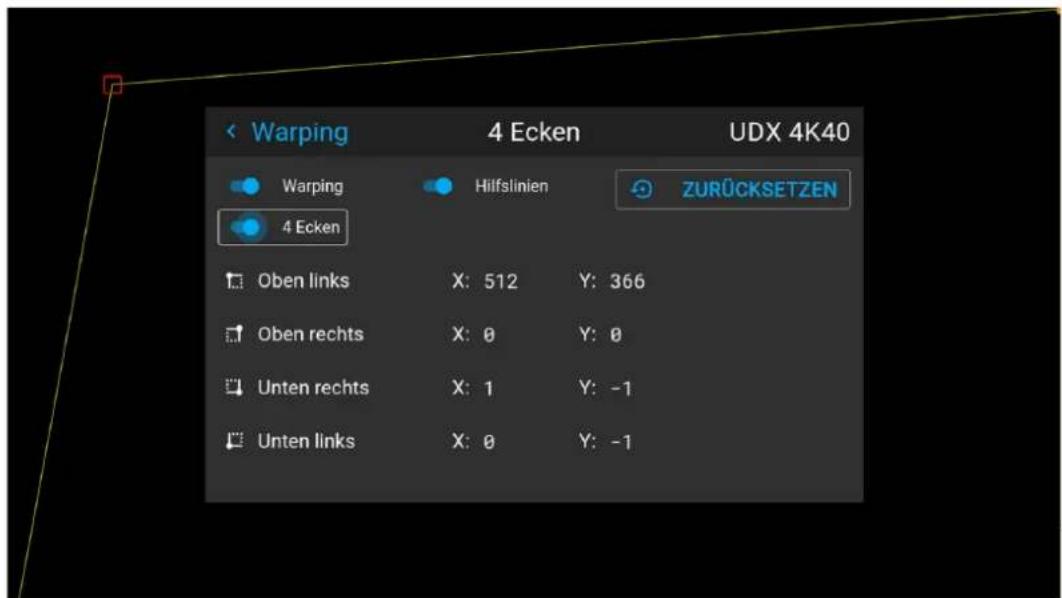 Warping 4 Ecken UDX 4K40 Warping Hilfslinien ZURÜCKSETZEN 4 Ecken Oben links X: 512 Y: 366 Oben rechts X: 0 Y: 0 Unten rechts X: 1 Y: -1 Unten links X: 0 Y: -1
