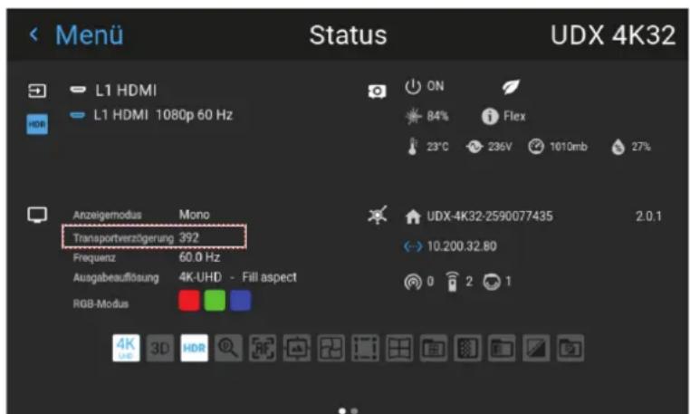 Menu L1 HDMI L1 HDMI 1080p 60 Hz Anzeigemodus Mono Transportverzögenung 392 Frequenz 60.0 Hz Ausgabeauflösung 4K-UHD - Fill aspect RGB-Modus ON 84% Flex 23°C 236V 1010mb 27% UDX-4K32-2590077435 2.0.1 10.200.32.80 0 2 1 4K 3D HDR
