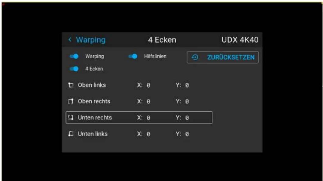 Warping 4 Ecken UDX 4K40 Warping Hilfslinien ZURÜCKSETZEN 4 Ecken Oben links X: 0 Y: 0 Oben rechts X: 0 Y: 0 Unten rechts X: 0 Y: 0 Unten links X: 0 Y: 0