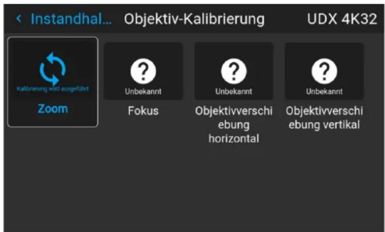 Instandhal... Objektiv-Kalibrierung UDX 4K32 Kalibrierung wird ausgeführt Zoom Unbekannt Fokus Unbekannt Objektivverschiebung horizontal Unbekannt Objektivverschiebung vertikal