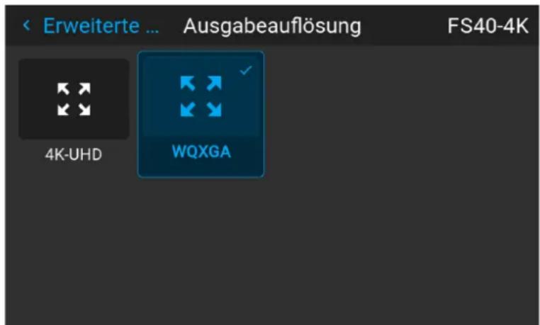 Erweiterte ... Ausgabeauflösung FS40-4K 4K-UHD WQXGA