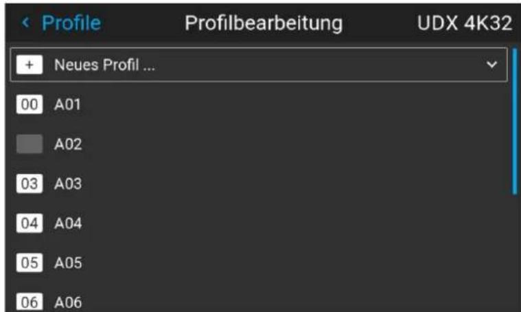 Profile Profilbearbeitung UDX 4K32 + Neues Profil ... 00 A01 A02 03 A03 04 A04 05 A05 06 A06