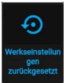 Werkseinstellun gen zurückgesetzt