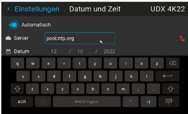 Einstellungen Datum und Zeit UDX 4K22 Automatisch Server pool.ntp.org Datum 12 / 10 / 2022 q w e r t y u i o p a s d f g h j k l z x c v b n m , . &123 British English