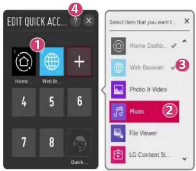 EDIT QUICK ACC... 1 Home... Web Br... 4 5 6 7 8 Quick... Select item that you want t... Home Dashb... Web Browser Photo & Video Music File Viewer LG Content St...