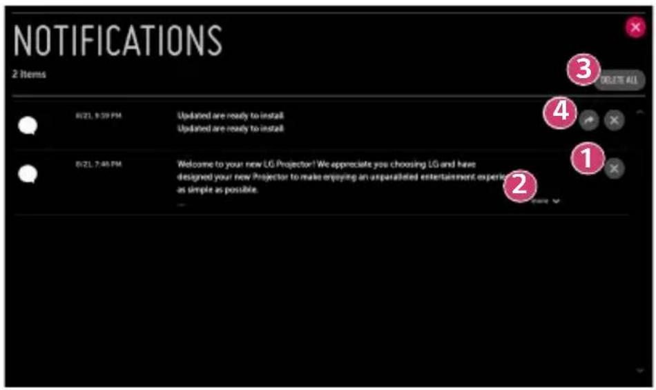 NOTIFICATIONS 2 Items 3 DELETE ALL 8/21. 9:39 PM Updated are ready to install Updated are ready to install 8/21. 7:40 PM Welcome to your new LG Projector! We appreciate you choosing LG and have designed your new Projector to make enjoying an unparalleled entertainment experience as simple as possible. 4 1 2