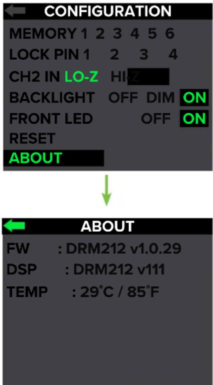 CONFIGURATION MEMORY 1 2 3 4 5 6 LOCK PIN 1 2 3 4 CH2 IN LO-Z HI BACKLIGHT OFF DIM ON FRONT LED OFF ON RESET ABOUT ABOUT FW : DRM212 v1.0.29 DSP : DRM212 v111 TEMP : 29°C / 85°F