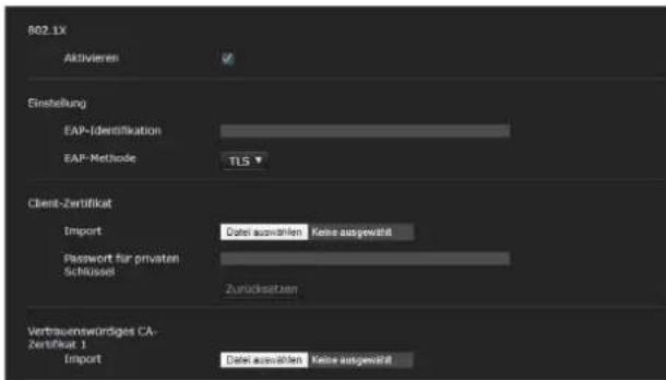 802.LX Aktivierten Einstellung EAP-Identifikation EAP-Methode TLS Client-Zertifikat Import Date auswerten Keine ausgewählt Password für privaten Schlüssel Zurückszahlen Vertrauenswörderige CA- Zertifikat 1 Import Date auswerten Keine ausgewählt