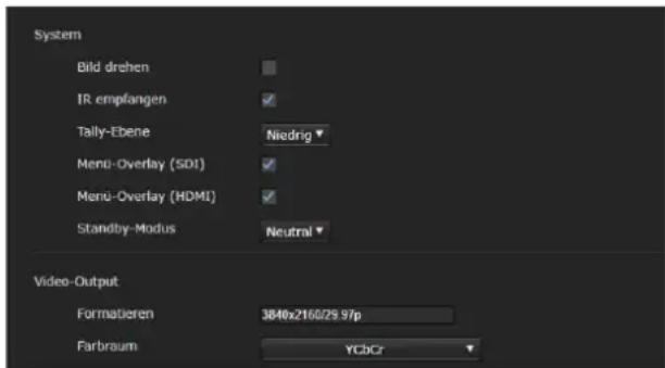 System Bild drehen IR empfangen Tally-Ebene Niedrig Menü-Overlay (SDI) Menü-Overlay (HDMI) Standby-Modus Neutral Video-Output Formatieren 3840x2160/29 97p Farbraum YCDCr