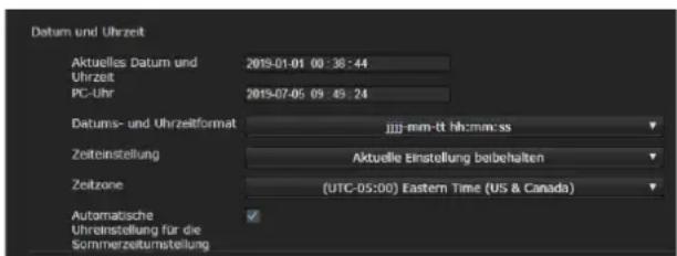 Datum und Uhrzeit Aktuelles Datum und Uhrzeit PC-Uhr 2019-01-01 00:36:44 2019-07-05 09:45:24 Datums- und Uhrzeitformat jjj-mm-kt hkrmmess Zeiteinstellung Aktuelle Einstellung beibehalten Zeitzone (UTC-05:00) Eastern Time (US & Canada) Automatische Uhrerstellung für die Sommerzeitumstellung