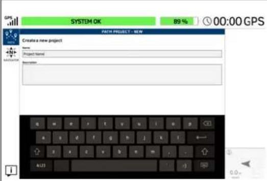 GPS SYSTEM OK 89 % 00:00 GPS PATH PROJECT - NEW Create a new project Name: Project Name: Description: 0 1 2 3 4 5 6 7 8 9 10 11 12 13 14 15 16 17 18 19 20 21 22 23 24 25 26 27 28 29 30 31 32 33 34 35 36 37 38 39 40 41 42 43 44 45 46 47 48 49 50 51 52 53 54 55 56 57 58 59 60 61 62 63 64 65 66 67 68 69 70 A B C D E F G H I J K L M N O P Q R S T U V W X Y Z A B C D E F G H I J K L M N O P Q R S T U V W X Y Z A B C D E F G H I J K L M N O P Q R S T U V W Y Z A B C D E F G H I J K L M N O P Q R S T U V W X Y Z A B C D E F G H I J K L M N O P Q R S T U G H I J