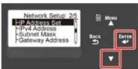 Network Setup 2/5 HP Address Set IPv4 Address Subnet Mask Gateway Address Menu Back ENTER ↓