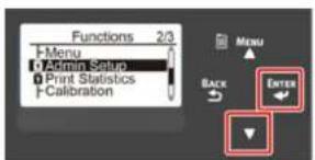 Functions 2/3 Menu Admin Setup Print Statistics Calibration Menu BACK Enter ↓