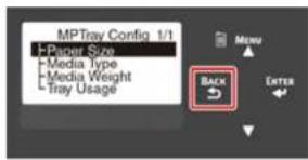 MPTray Config 1/1 Paper Size Media Type Media Weight Tray Usage BACK MENU ENTER