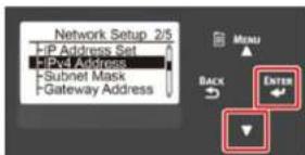 Network Setup 2/5 IP Address Set IPv4 Address Subnet Mask Gateway Address MENU BACK ENTER