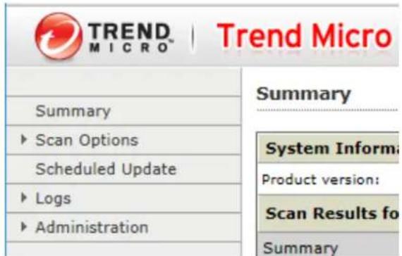 TREND MICRO | Trend Micro Summary ► Scan Options Scheduled Update ► Logs ► Administration Summary System Informa Product version: Scan Results fo Summary