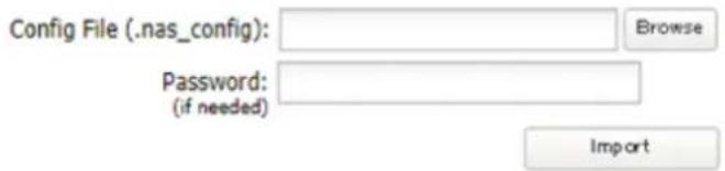 Config File (.nas_config): Password: (if needed) Browse Import