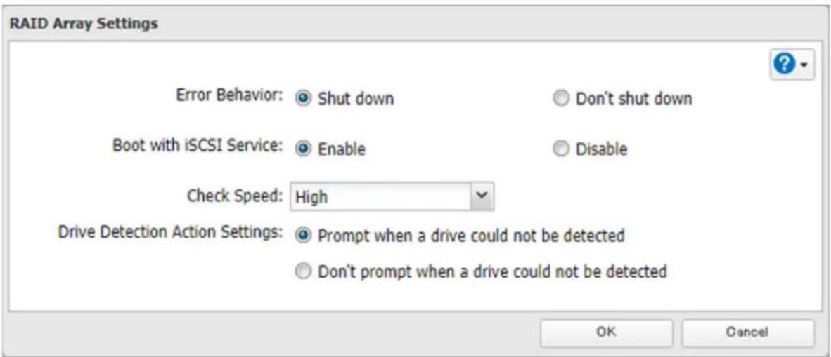 RAID Array Settings Error Behavior: Shut down Boot with iSCSI Service: Enable Check Speed: High Drive Detection Action Settings: Prompt when a drive could not be detected Don't prompt when a drive could not be detected OK Cancel