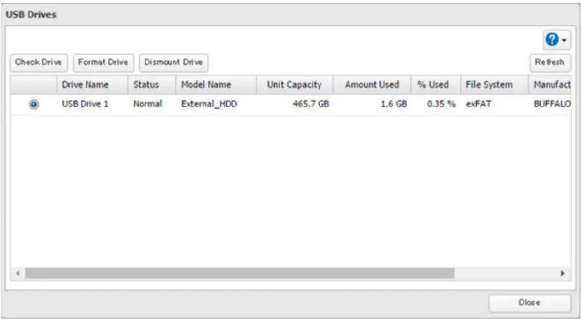 USB Drives Check Drive Format Drive Dismount Drive Refresh Drive Name Status Model Name Unit Capacity Amount Used % Used File System Manufact USB Drive 1 Normal External_HDD 465.7 GB 1.6 GB 0.35 % exFAT BUFFALO Close