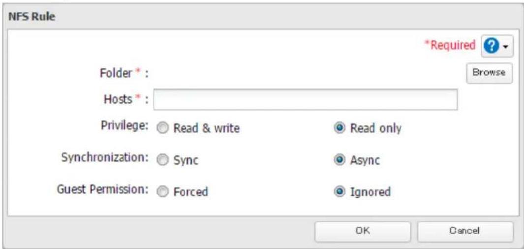 NFS Rule Folder * : Hosts * : Privilege: Read & write Synchronization: Sync Guest Permission: Forced *Required ? Browse Read only Async Ignored OK Cancel