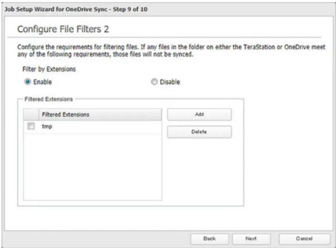 Job Setup Wizard for OneDrive Sync - Step 9 of 10 Configure File Filters 2 Configure the requirements for filtering files. If any files in the folder on either the TeraStation or OneDrive meet any of the following requirements, those files will not be synced. Filter by Extensions Enable Disable Filtered Extensions Filtered Extensions tmp Add Delete Back Next Cancel